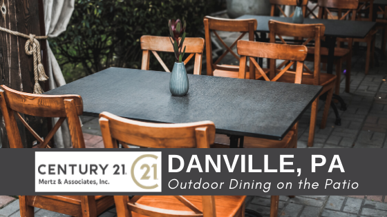 Patio Dining - Danville, PA - CENTURY 21 Mertz & Associates